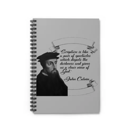 Calvin - Scripture is Like a Pair of Spectacles - Gray Spiral Notebook - Ruled Line