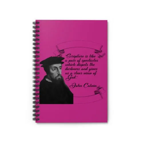 Calvin - Scripture is Like a Pair of Spectacles - Hot Pink Spiral Notebook - Ruled Line