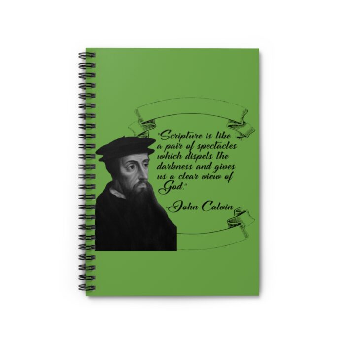 Calvin - Scripture is Like a Pair of Spectacles - Green Spiral Notebook - Ruled Line