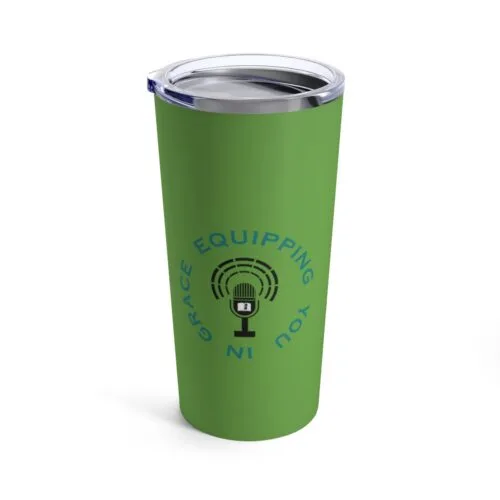Equipping You in Grace - Green - Tumbler 20oz