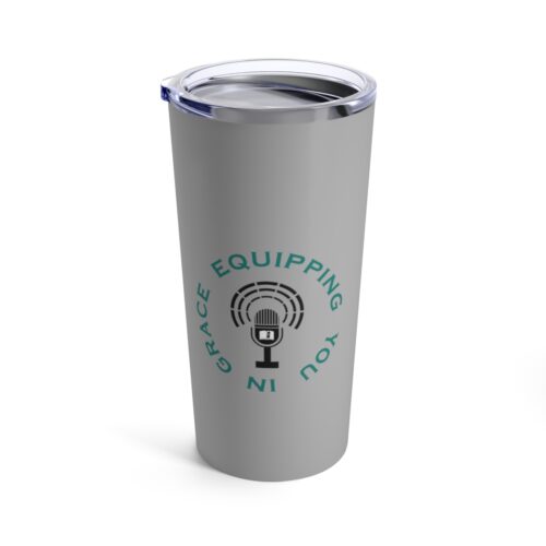 Equipping You in Grace - Gray - Tumbler 20oz