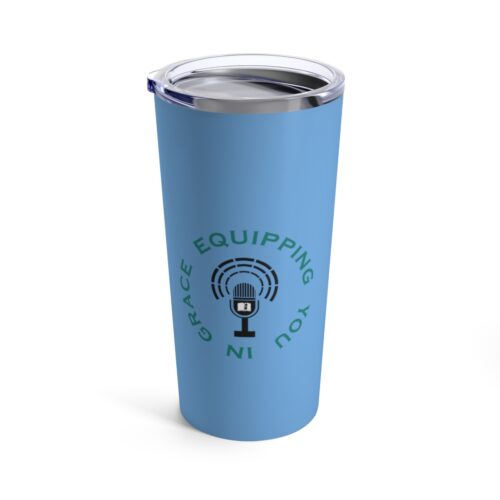 Equipping You in Grace - Blue - Tumbler 20oz