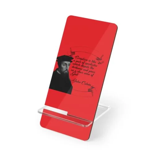 Scripture is Like a Pair of Spectacles - Calvin - Red Mobile Display Stand for Smartphones