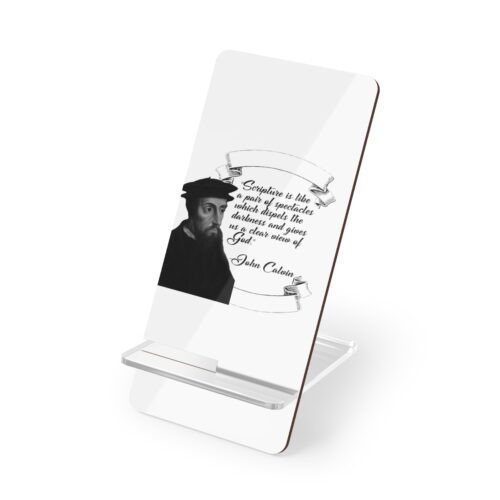 Scripture is Like a Pair of Spectacles - Calvin - White Mobile Display Stand for Smartphones