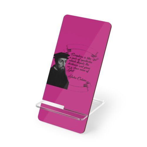 Scripture is Like a Pair of Spectacles - Calvin - Pink Mobile Display Stand for Smartphones