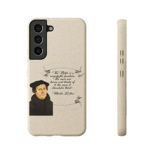 The Bible is a Remarkable Fountain - Martin Luther - Samsung Galaxy Biodegradable Cases