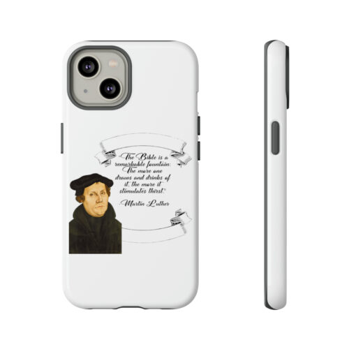 The Bible is a Remarkable Fountain - Martin Luther - White - iPhone Tough Cases