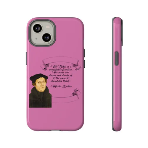 The Bible is a Remarkable Fountain - Martin Luther - Pink - iPhone Tough Cases