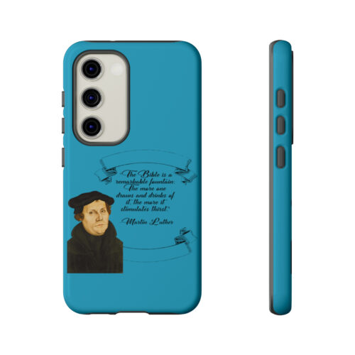 The Bible is a Remarkable Fountain - Martin Luther - Turquoise - Samsung Galaxy Tough Cases