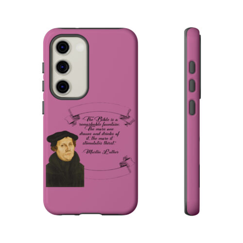 The Bible is a Remarkable Fountain - Martin Luther - Pink - Samsung Galaxy Tough Cases