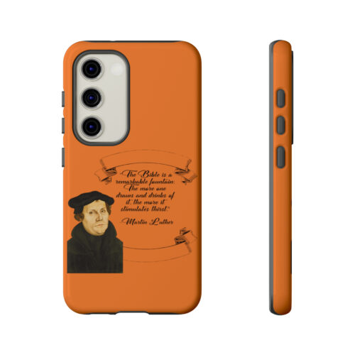 The Bible is a Remarkable Fountain - Martin Luther - Orange - Samsung Galaxy Tough Cases