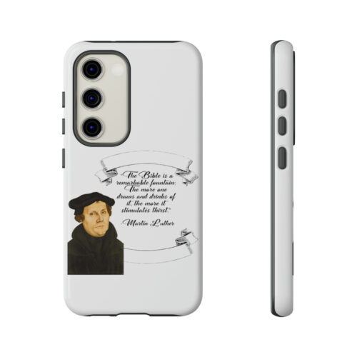 The Bible is a Remarkable Fountain - Martin Luther - White - Samsung Galaxy Tough Cases