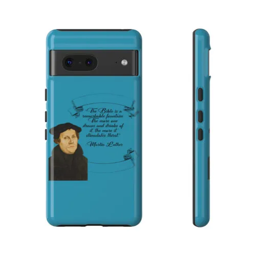 The Bible is a Remarkable Fountain - Martin Luther - Turquoise - Google Pixel Tough Cases
