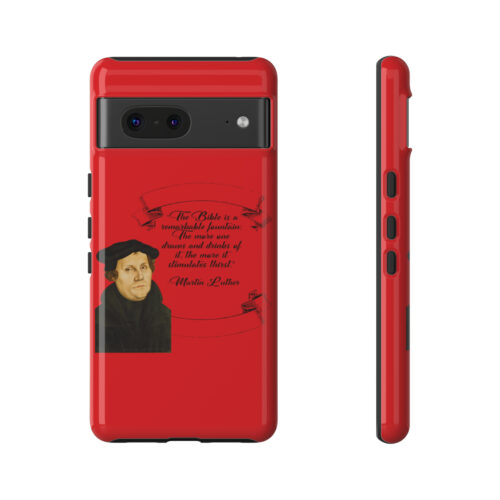 The Bible is a Remarkable Fountain - Martin Luther - Red - Google Pixel Tough Cases