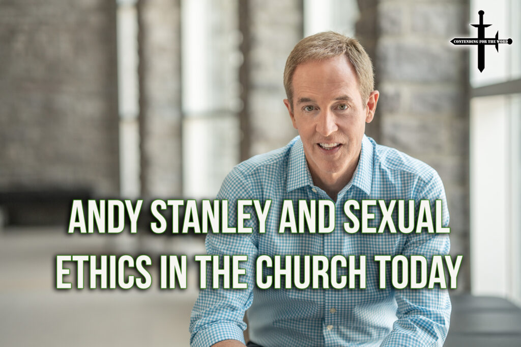 Andy Stanley and Sexual Ethics in the Church Today