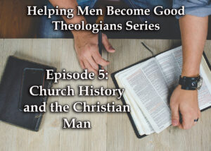 Church History and the Christian Man