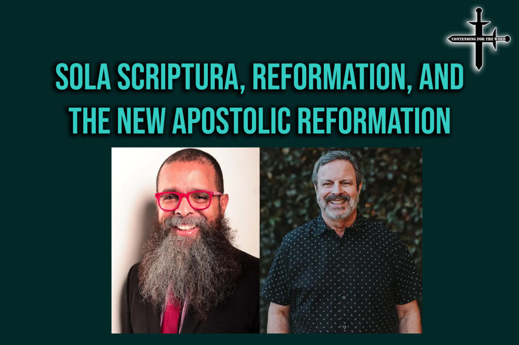 Sola Scriptura, Reformation, and the new apostolic reformation