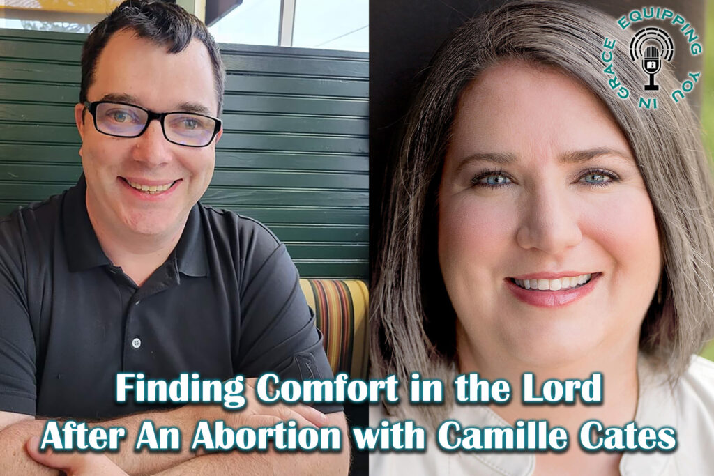 Finding Comfort in God After an Abortion with Camille Cates