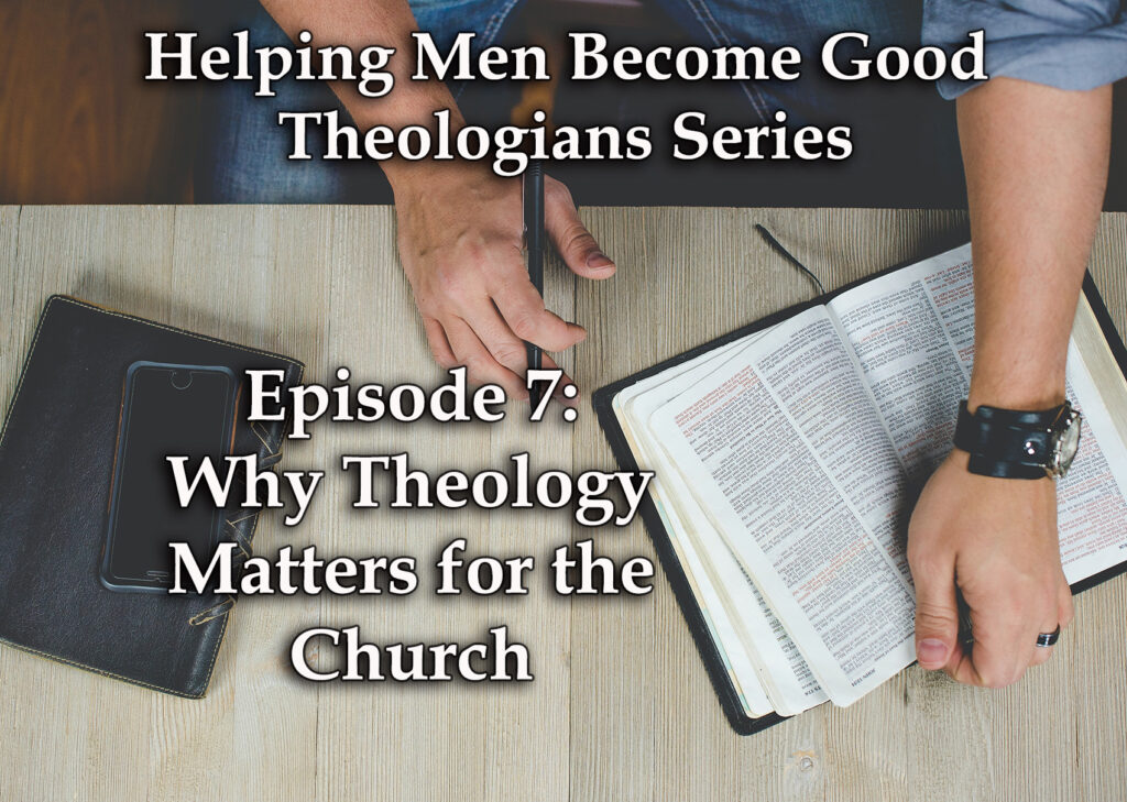 Why Theology Matters for the Church