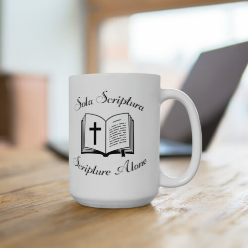 Sola Scriptura Ceramic Mug 15oz