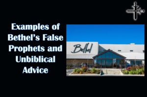 Examples of Bethels False Prophets and Unbiblical Advice