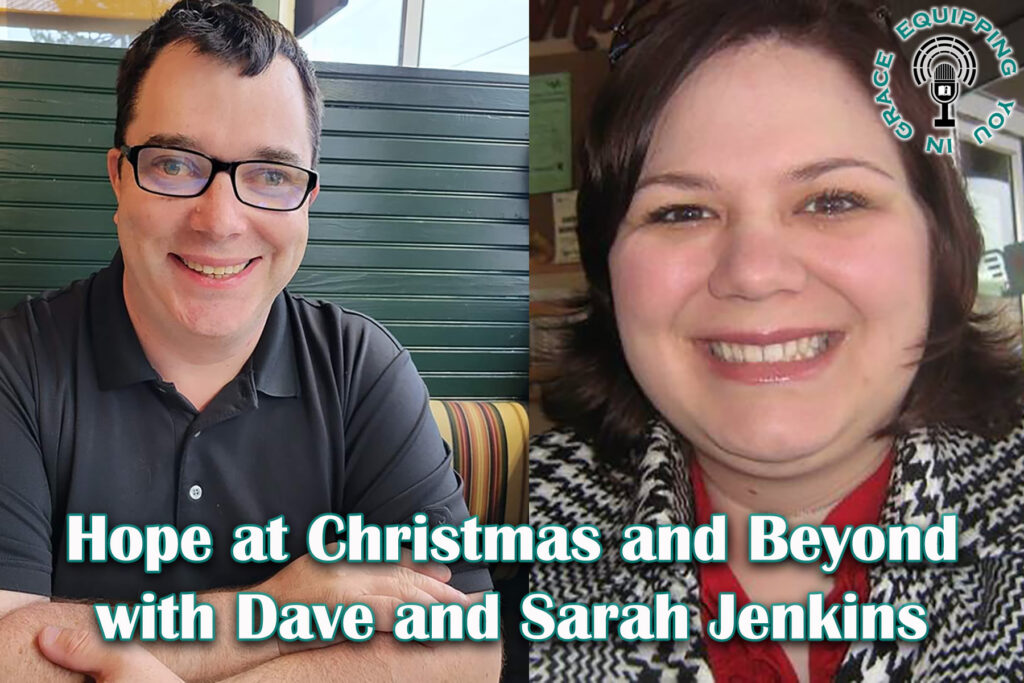Hope at Christmas and Beyond with Dave and Sarah Jenkins