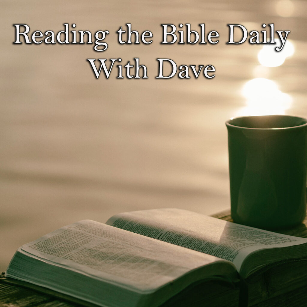 Reading the Bible Daily with Dave 1 Reading the Bible Daily with Dave 1