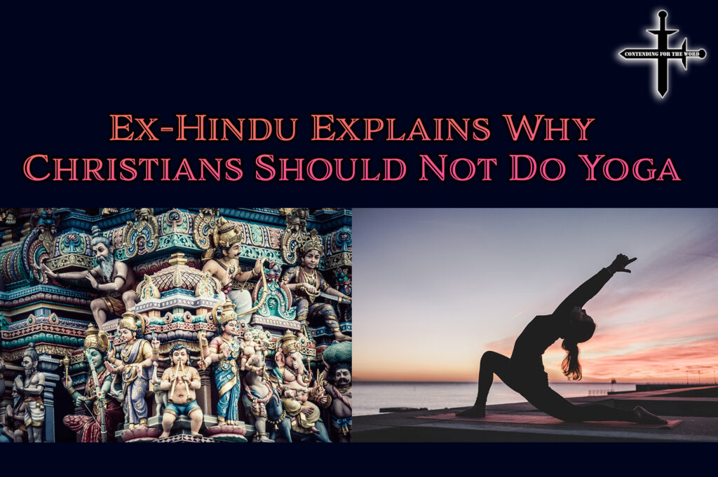 ExHindu Explains Why Christians Should Not Do Yoga