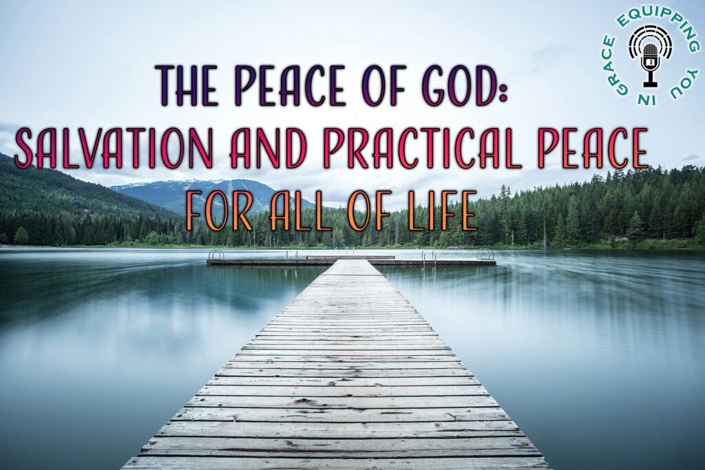 The Peace of God salvation and practical peace for all of life