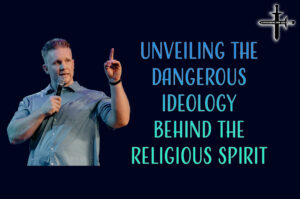 Unveiling the Dangerous Ideology Behind the Religious Spirit