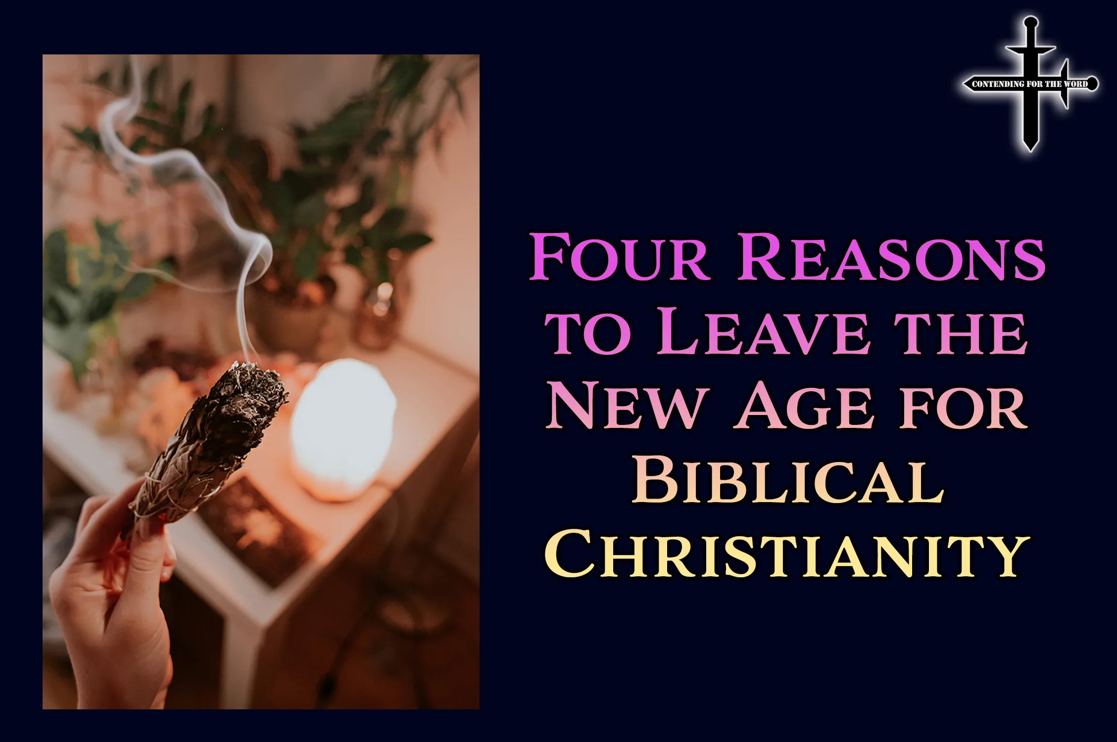 Four Reasons to Leave the New Age for Biblical Christianity
