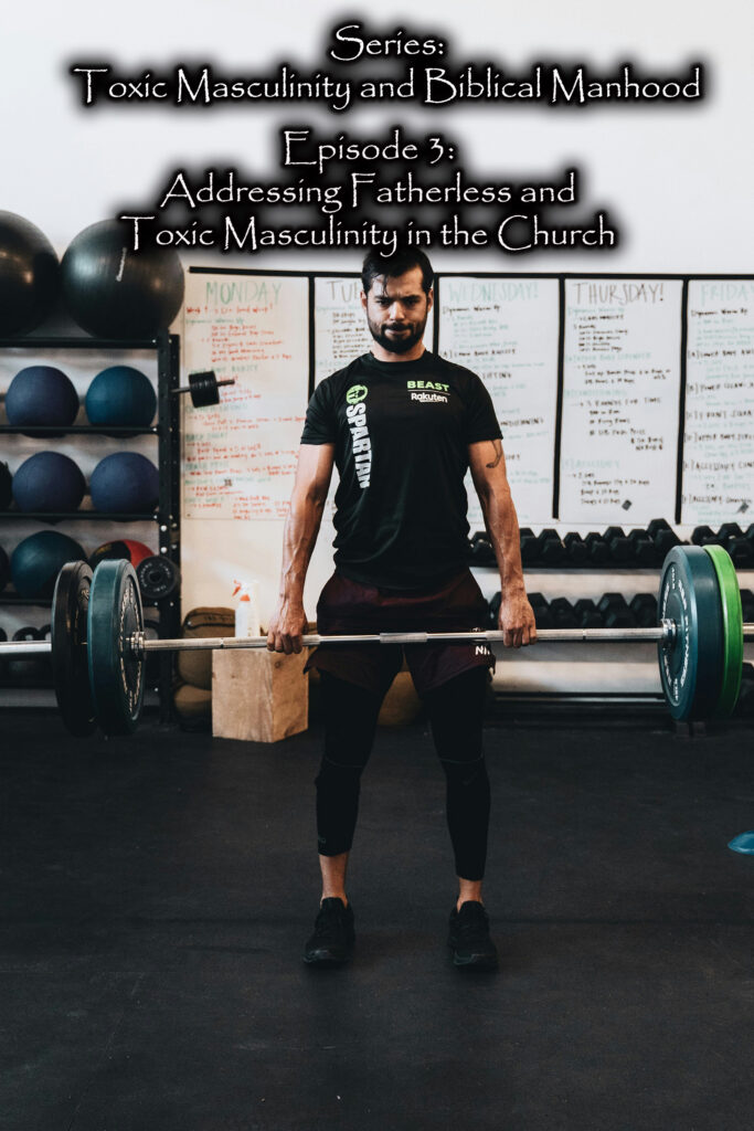 Addressing Fatherless and Toxic Masculinity in the Church