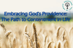 Embracing God’s Providence The Path to Contentment in Life