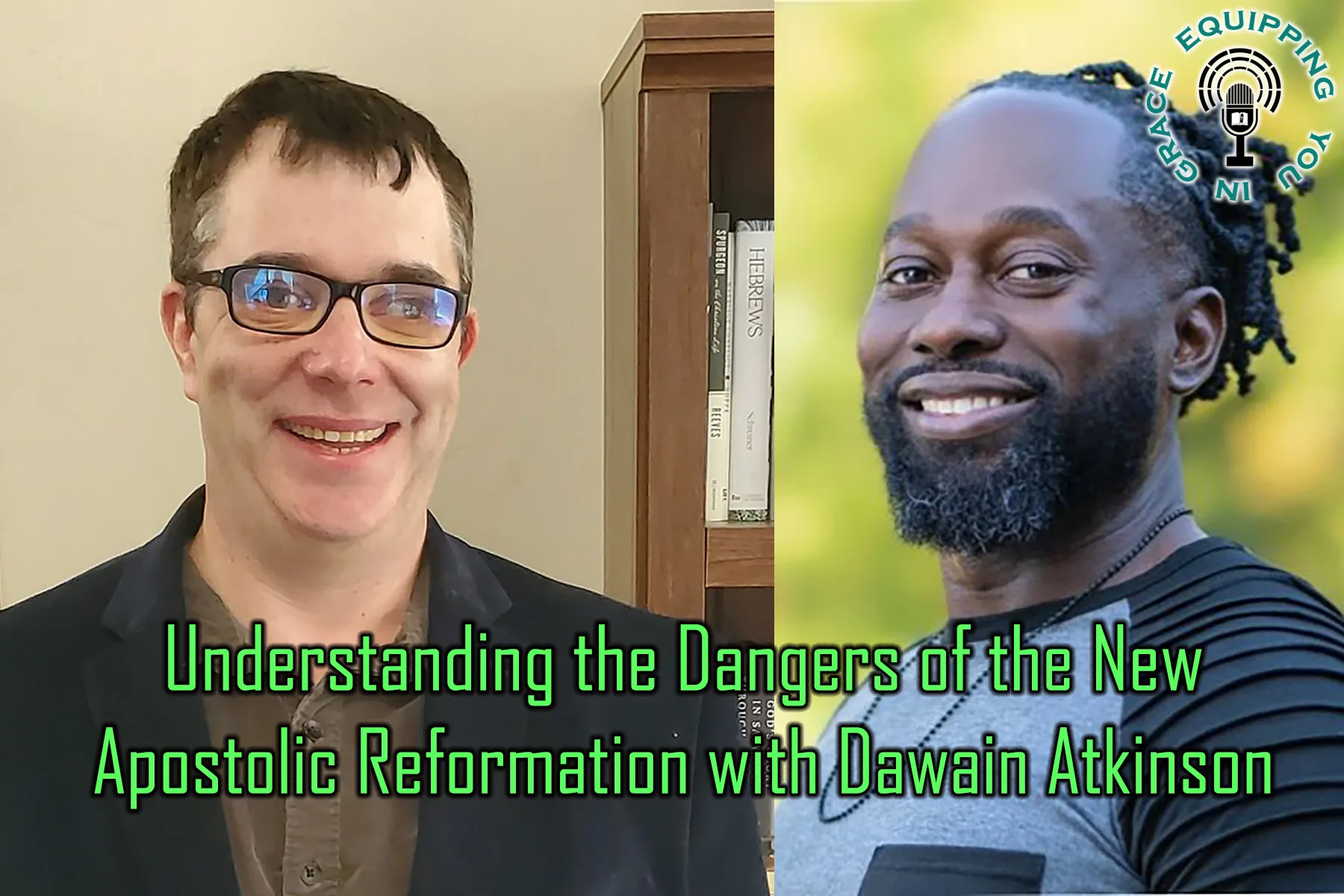 Understanding the Dangers of the New Apostolic Reformation with Dawain Atkinson