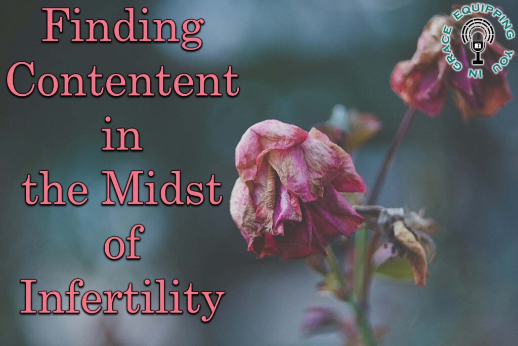 Finding Contentment in the Midst of Infertility