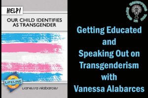 Getting Educated and Speaking Out on Transgenderism with Vanessa Alabarces