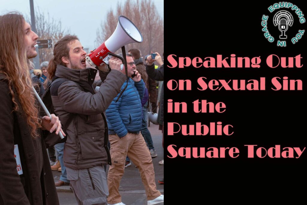 Speaking Out on Sexual Sin in the Public Square Today