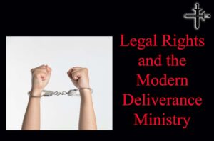 Legal Rights and the Modern Deliverance Ministry