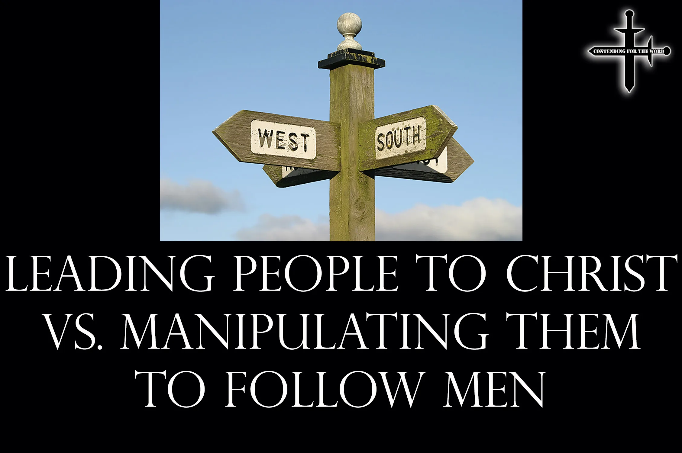 leading people to Christ versus manipulating them to follow men