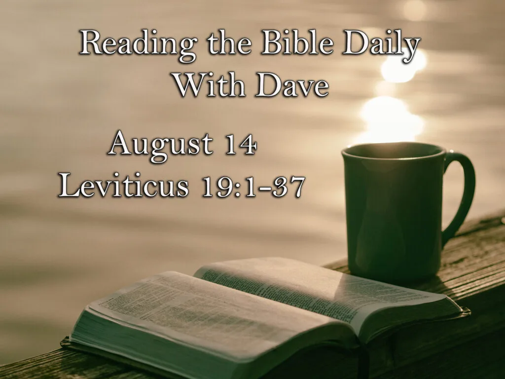 Reading the Bible Daily with Dave: August 14th Leviticus 19:1-37 2 August14LEVITICUS19137