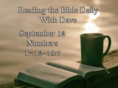 Reading the Bible Daily with Dave: September 12 Numbers 17:12–18:7