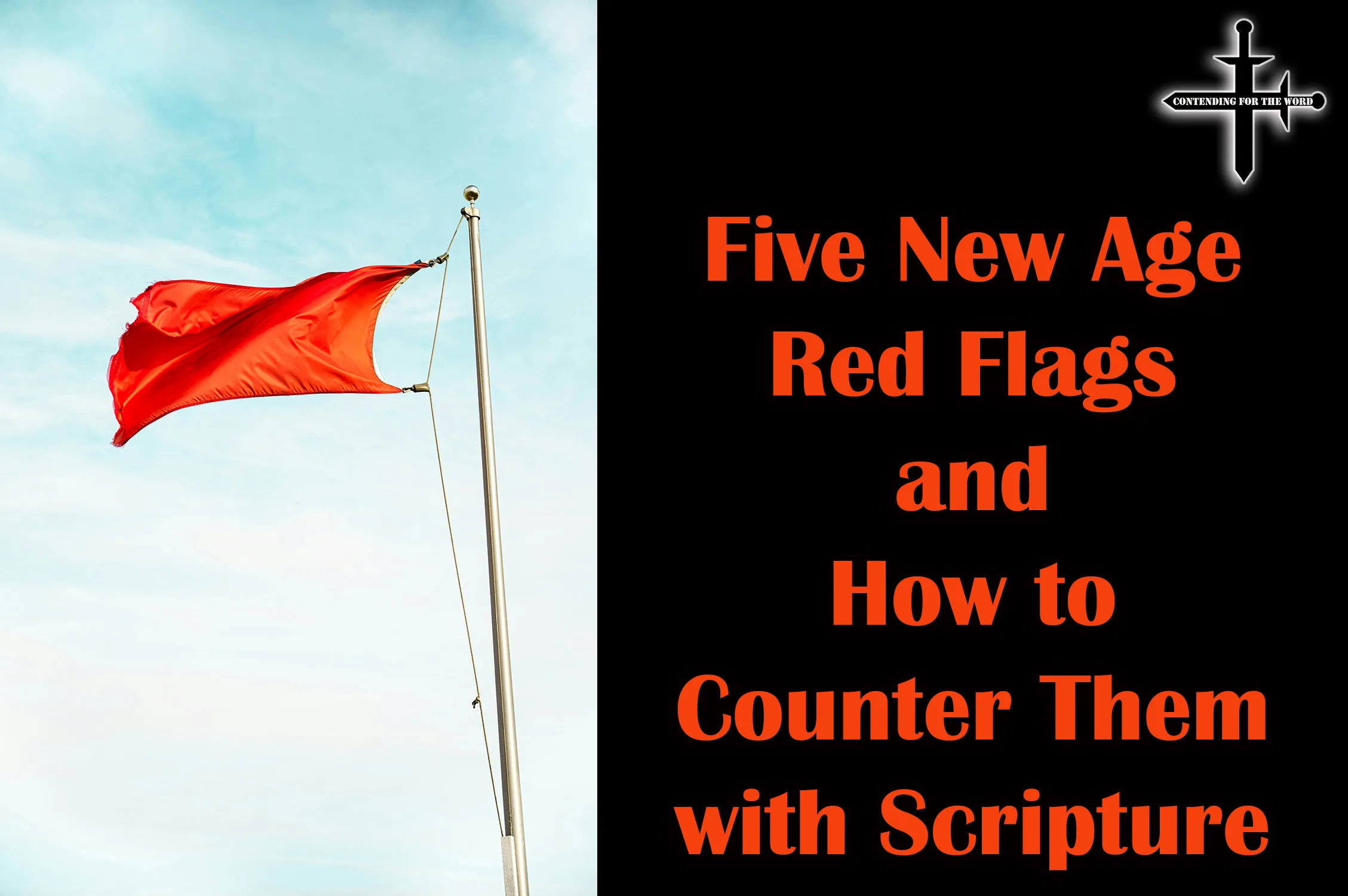 Five New Age Red Flags and How to Counter Them with Scripture