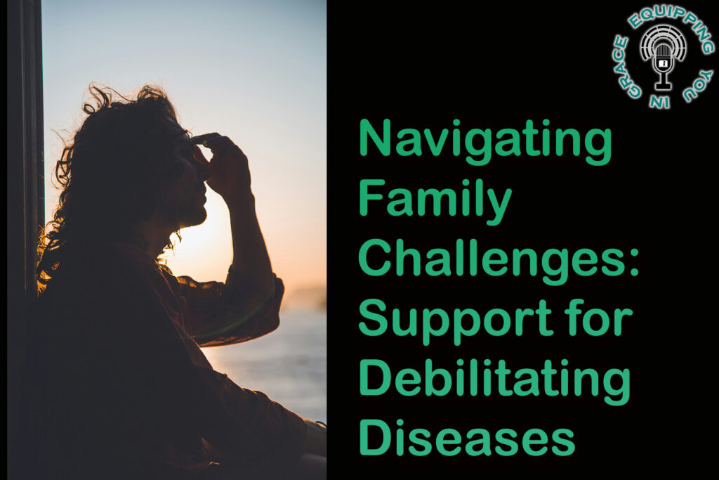Navigating Family Challenges Support for Debilitating Diseases