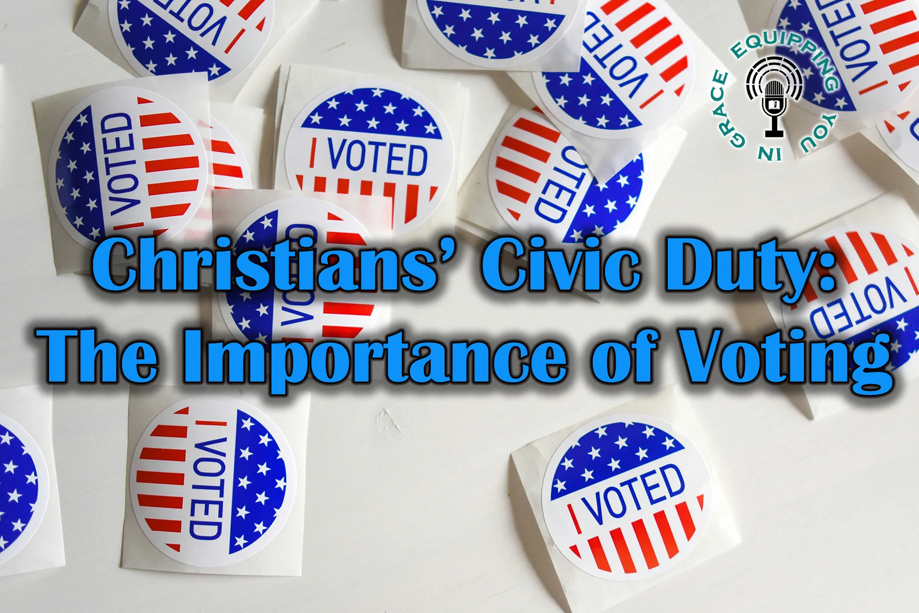 Christians Civic Duty The Importance of Voting