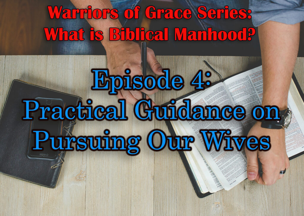 Practical Guidance on Pursuing Our Wives