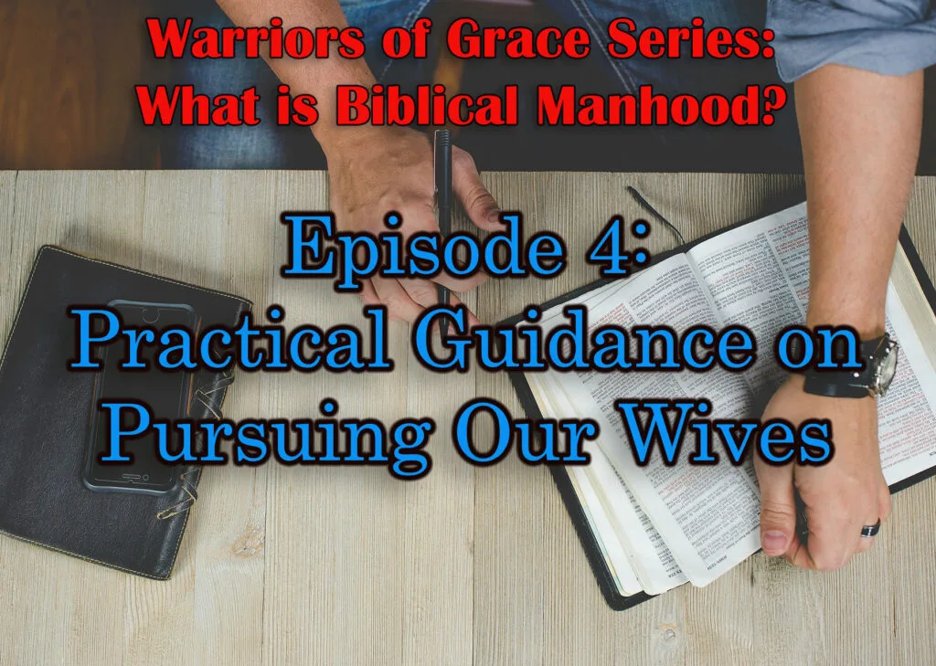 Practical Guidance on Pursuing Our Wives 2 Practical Guidance on Pursuing Our Wives