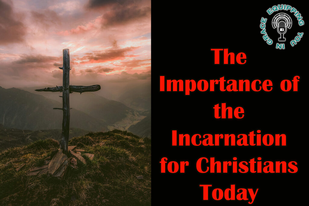 The Importance of the Incarnation for Christians Today