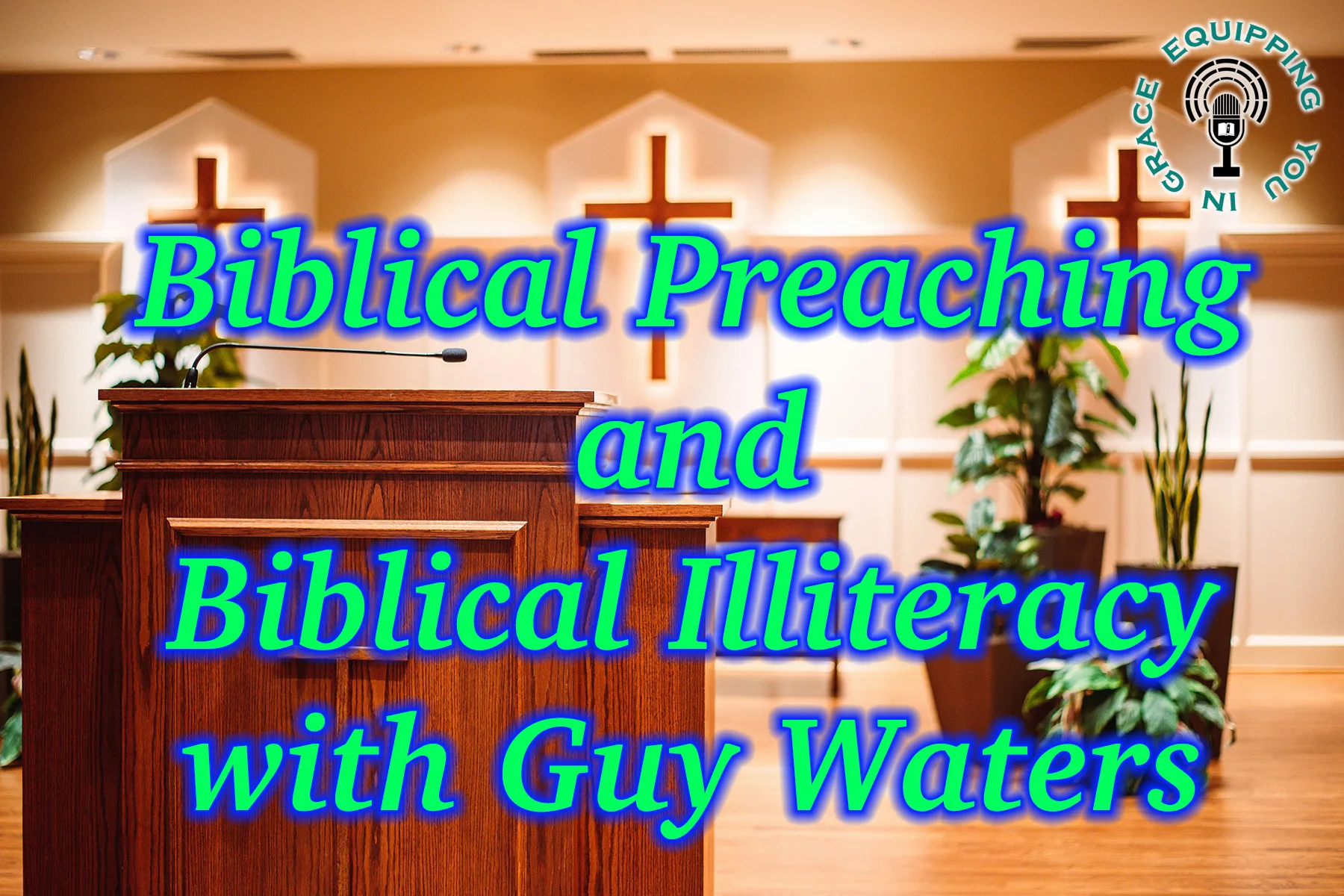 Biblical Preaching and Biblical Illiteracy with Guy Waters