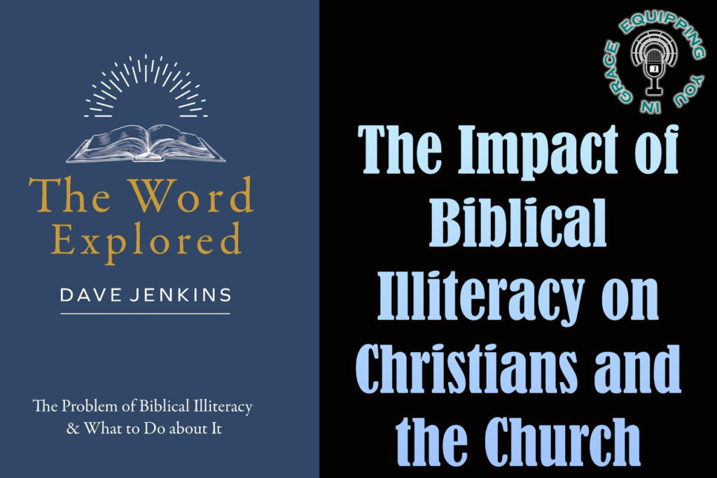 The Impact of Biblical Illiteracy on Christians and the Church