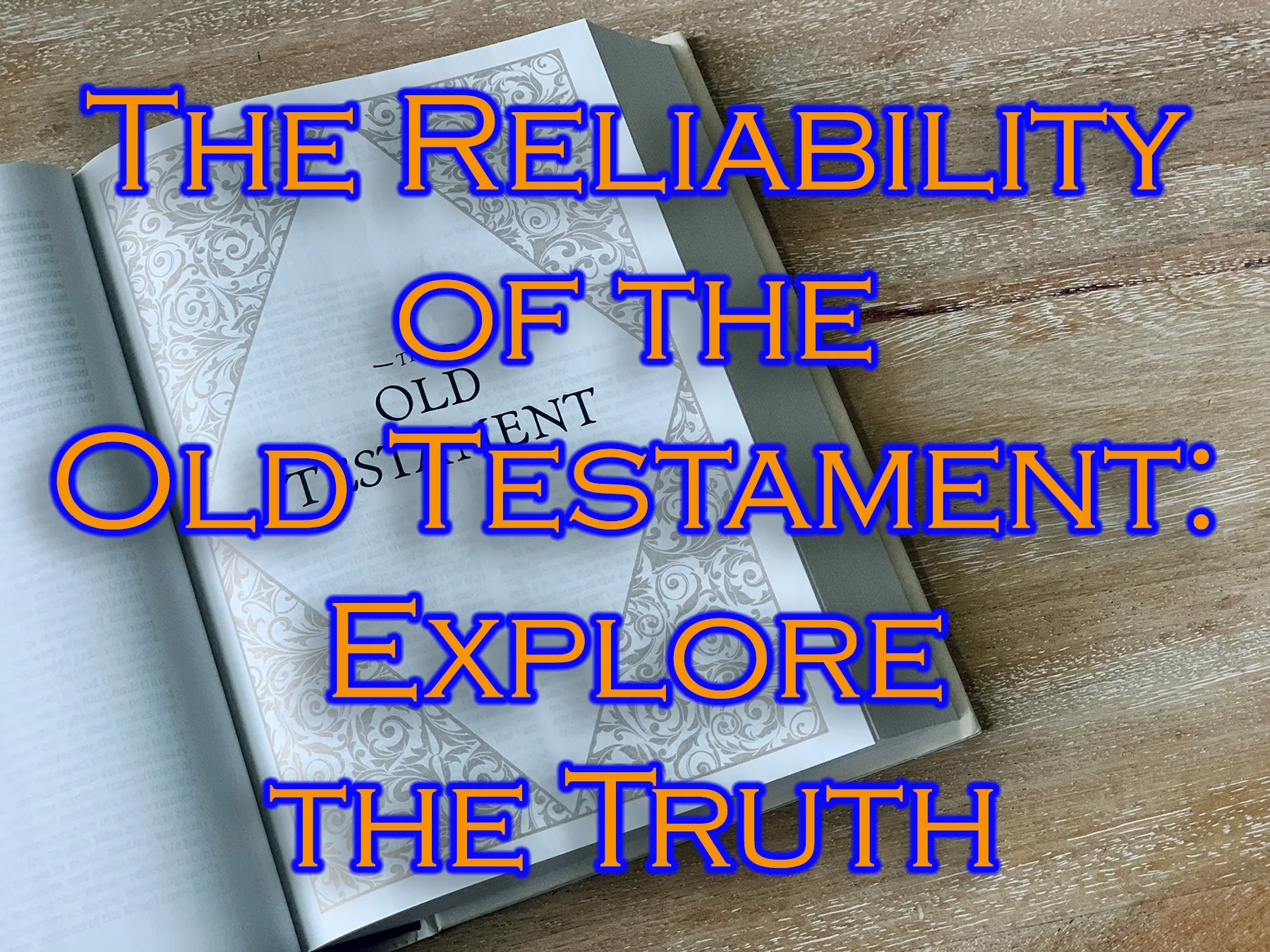 The Reliability of the Old Testament Explore the Truth